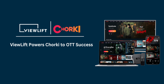 ViewLift® Powers Chorki to OTT Success